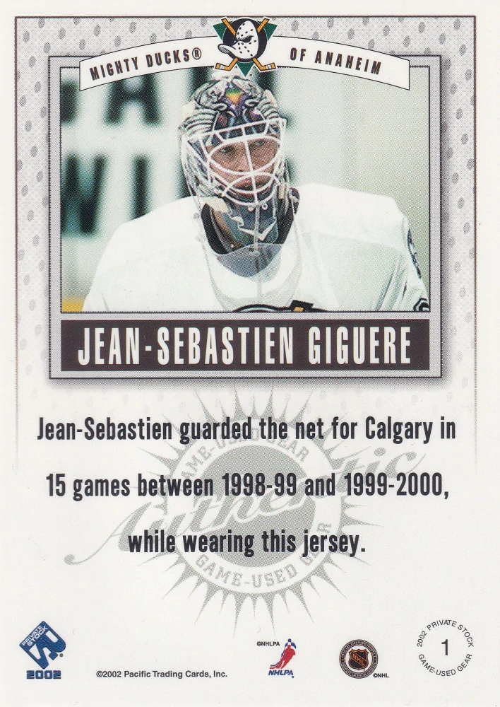 2001-02 Pacific Private Stock - Jean-Sebastien Giguere - Game-Used Gear #1