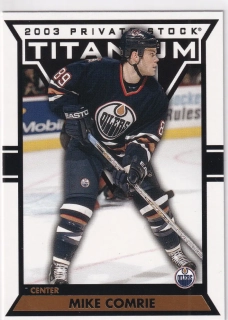 2002-03 Pacific Private Stock Titanium - Mike Comrie